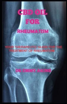 Paperback CBD Oil for Rheumatism: Your Therapeutic Guide for the Treatment of Rheumatism Book