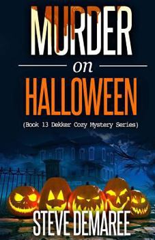 Murder on Halloween - Book #13 of the Lt. Dekker Mystery