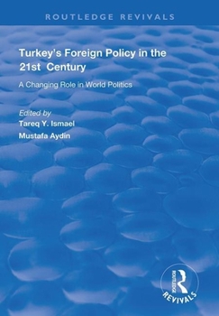 Paperback Turkey's Foreign Policy in the 21st Century: A Changing Role in World Politics Book