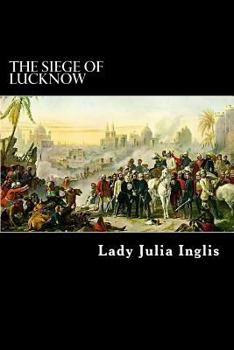 Paperback The Siege of Lucknow: A Diary Book