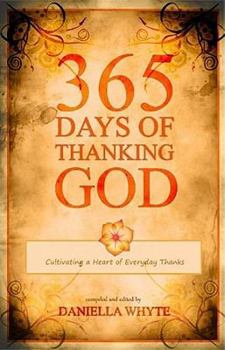 Paperback 365 Days of Thanking God: Cultivating a Heart of Everyday Thanks Book