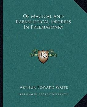 Paperback Of Magical And Kabbalistical Degrees In Freemasonry Book