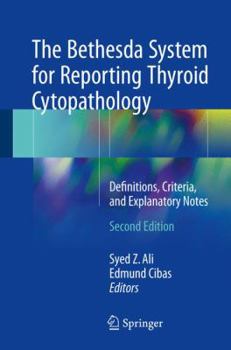 Paperback The Bethesda System for Reporting Thyroid Cytopathology: Definitions, Criteria, and Explanatory Notes Book
