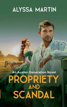 Paperback Propriety and Scandal: An Austen Generation Novel Book