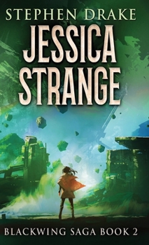 Jessica Strange - Book #2 of the Blackwing Saga