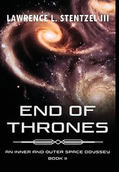 Hardcover End of Thrones: Book Two of An Inner and Outer Space Odyssey Series Book
