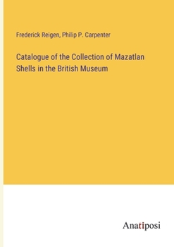 Paperback Catalogue of the Collection of Mazatlan Shells in the British Museum Book