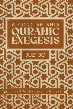 Paperback A Concise Shi'a Qur'anic Exegesis: Juz' 30 Book