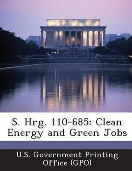 Paperback S. Hrg. 110-685: Clean Energy and Green Jobs Book