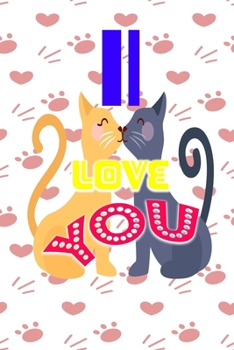 i Love you: happy valentines day journal notebook /Anniversary Notebook For Him - best gift for boyfriend or girlfriend in special shapes inside