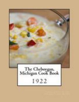 Paperback The Cheboygan, Michigan Cook Book