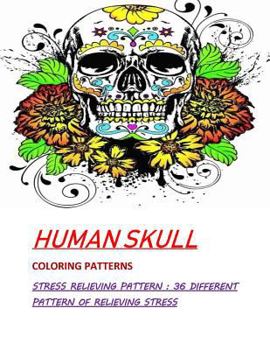 Paperback Humans Skull Coloring Patterns: Stress Relieve Patterns: 36 Different pattern Book