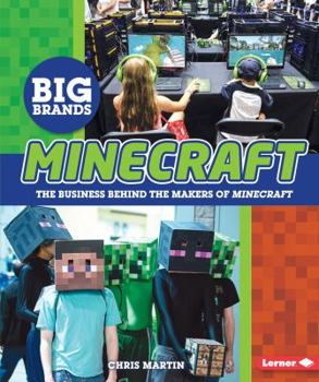 Minecraft: The Business Behind the Makers of Minecraft - Book  of the Big Brands