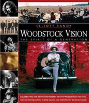 Hardcover Woodstock Vision: The Spirit of a Generation: Celebrating the 40th Anniversary of the Woodstock Festival Book