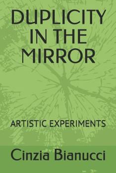 Paperback Duplicity in the Mirror: Artistic Experiments Book