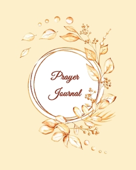 Paperback Prayer Journal: A Daily Guide for Prayer, Praise and Thanks: Modern Calligraphy and Lettering (Flower Design) Book