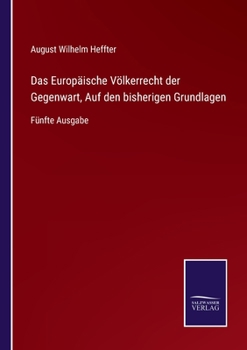 Paperback Das Europäische Völkerrecht der Gegenwart, Auf den bisherigen Grundlagen: Fünfte Ausgabe [German] Book