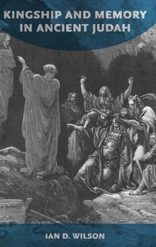 Hardcover Kingship and Memory in Ancient Judah Book