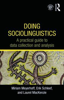 Paperback Doing Sociolinguistics: A practical guide to data collection and analysis Book