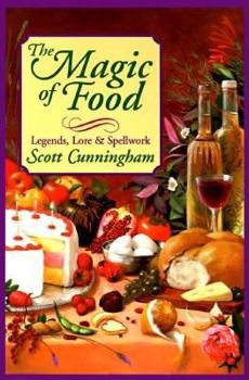 Paperback Magic of Food: Legends, Lore & Spellwork (Llewellyn's Practical Magick Series) Book