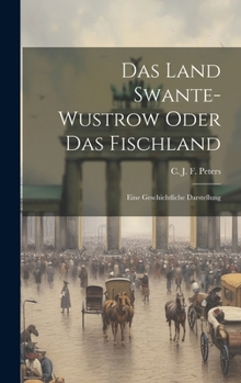 Hardcover Das Land Swante-wustrow Oder Das Fischland: Eine Geschichtliche Darstellung Book