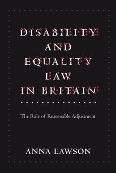 Paperback Disability and Equality Law in Britain: The Role of Reasonable Adjustment Book