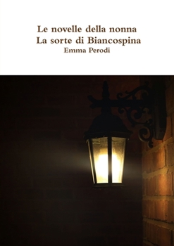 Le novelle della nonna - La sorte di Biancospina