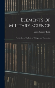 Hardcover Elements of Military Science: For the Use of Students in Colleges and Universities Book