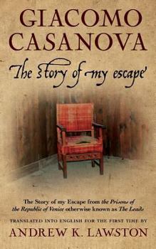 L'histoire de ma fuite des prisons de la Republique de Venise - Book #10 of the Memoirs of Casanova