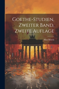 Paperback Goethe-Studien, Zweiter Band, Zweite Auflage [German] Book