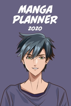 Manga planner 2020 [green eyes boy + dark purple background][weekly] [6x9]: Anime Manga Schedule Planner Organizer for Productivity & Time Management