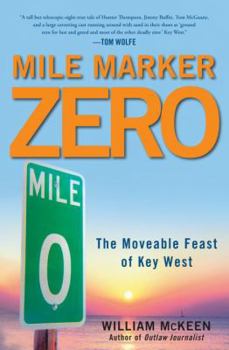 Hardcover Mile Marker Zero: The Moveable Feast of Key West Book