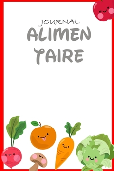 Journal Alimentaire: Journal Alimentaire en francais, Carnet Alimentaire,  Agenda minceur 90 jours régime alimentaire journal à compléter Au jour le ... journal regime mediterraneen (French Edition)