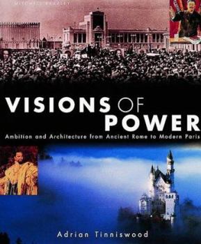 Hardcover Visions of Power: Architecture & Ambition from Ancient Times to the Present Book