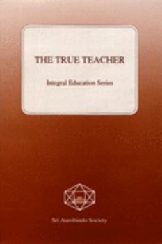 Paperback The True Teacher (Integral Education) Book