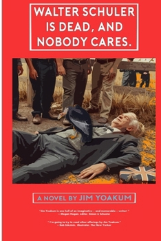 Paperback Walter Schuler Is Dead, And Nobody Cares Book