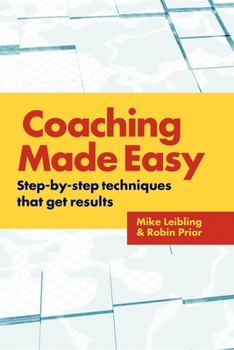 Paperback Coaching Made Easy: Step-By-Step Techniques That Get Results Book