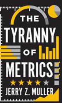 Hardcover The Tyranny of Metrics Book
