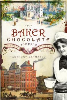 Paperback The Baker Chocolate Company: A Sweet History Book
