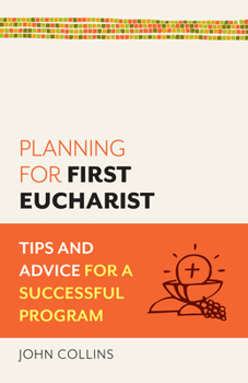 Mass Market Paperback Planning for First Eucharist: Tips and Advice for a Successful Program Book