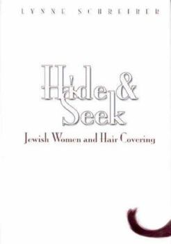 Hardcover Hide and Seek: Jewish Women and Hair Covering Book