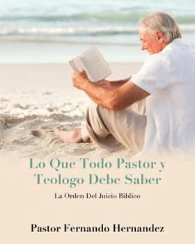 Paperback Lo Que Todo Pastor y Teologo Debe Saber [Spanish] Book