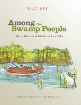 Hardcover Among the Swamp People: Life in Alabama's Mobile-Tensaw River Delta Book