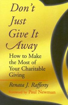 Paperback Don't Just Give It Away: How to Make the Most of Your Charitable Giving Book