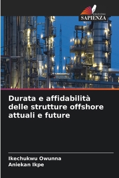 Paperback Durata e affidabilità delle strutture offshore attuali e future [Italian] Book