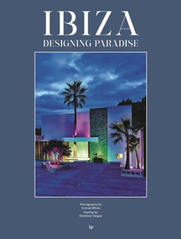 Hardcover Ibiza: Designng Paradise: Designing Paradise Book