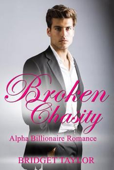 Paperback Broken Chasity: (Alpha Billionaire Series Book 3) Book