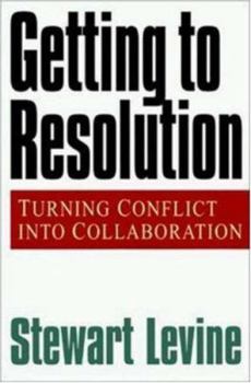 Paperback Getting to Resolution: Turning Conflict Into Collaboration Book