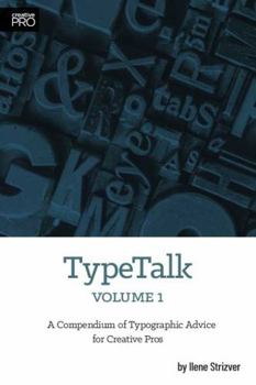 Paperback TypeTalk Volume 1: A Compendium of Typographic Advice for Creative Pros Book