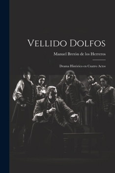Paperback Vellido Dolfos: Drama histórico en cuatro actos [Spanish] Book